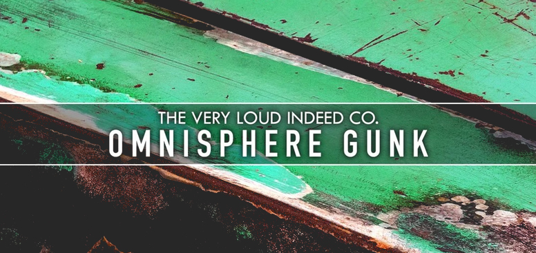 The Very Loud Indeed Co.'dan Omnisphere Gunk: Karanlık ve Yoğun Sesler